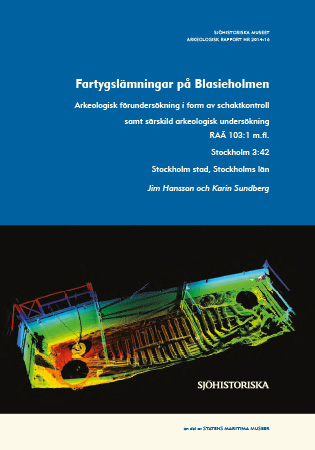 2014:16 Fartygslämningar på Blasieholmen: Arkeologisk förundersökning i form av schaktkontroll samt särskild arkeologisk undersökning (pdf)