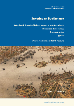 2014:17 Sanering av Beckholmen: Arkeologisk förundersökning i form av schaktövervakning (pdf)