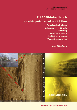 2017:11 Ett 1800-talsvrak och vikingatida stenkista i Lidan (pdf)