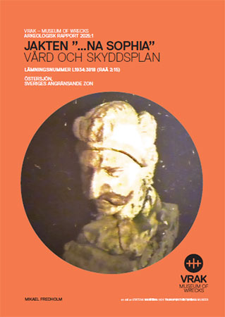 Arkeologisk rapport 2025:1  Jakten "...na Sophia"  vård och skyddsplan