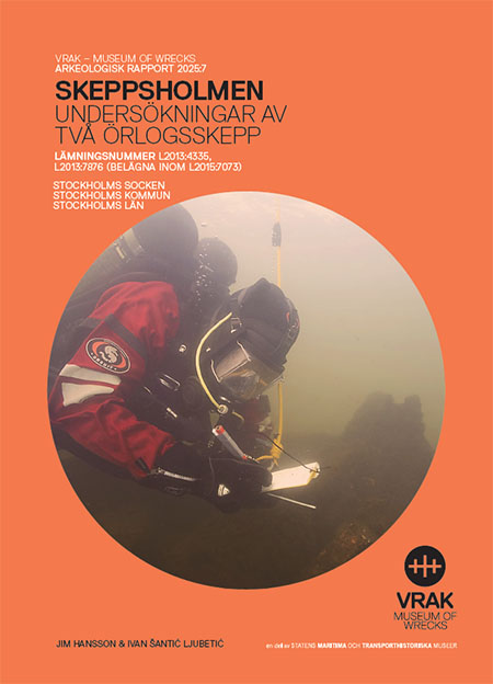 Arkeologisk rapport 2025:7 Skeppsholmen undersökningar av två örlogsskepp
