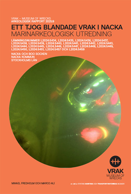 Arkeologisk rapport 2025:9 Ett tjog blandade vrak i Nacka